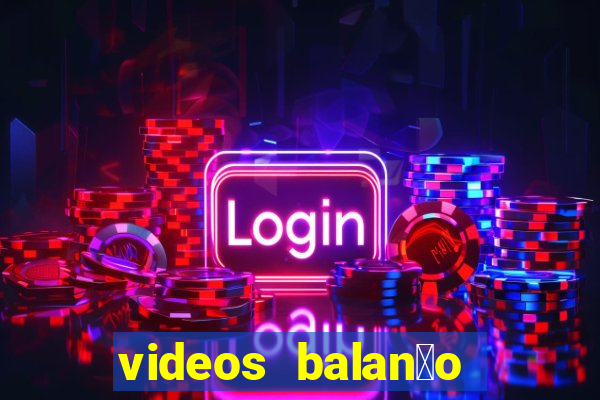 videos balan莽o geral bahia