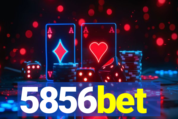 5856bet