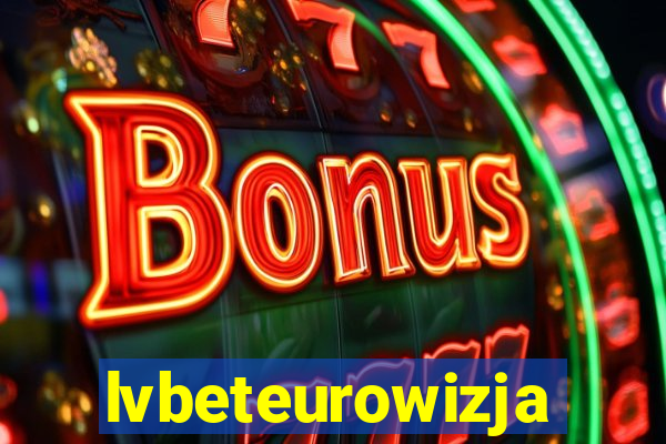 lvbeteurowizja