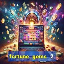 fortune gems 2 demo gr谩tis