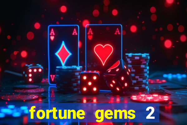 fortune gems 2 demo gr谩tis