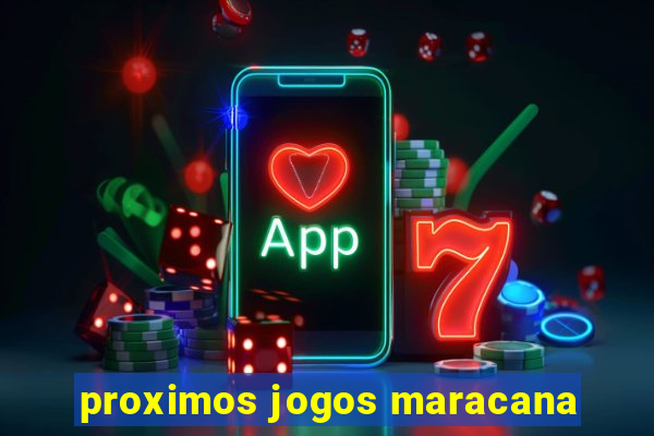 proximos jogos maracana