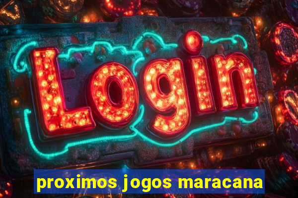 proximos jogos maracana