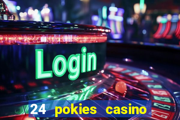 24 pokies casino real money