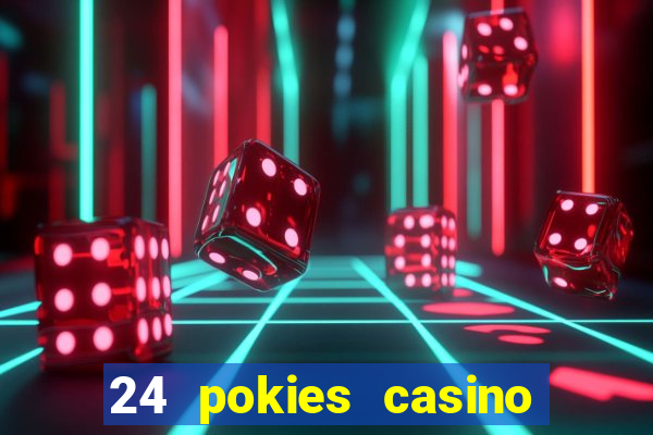 24 pokies casino real money