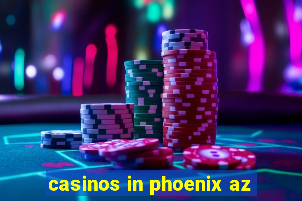 casinos in phoenix az