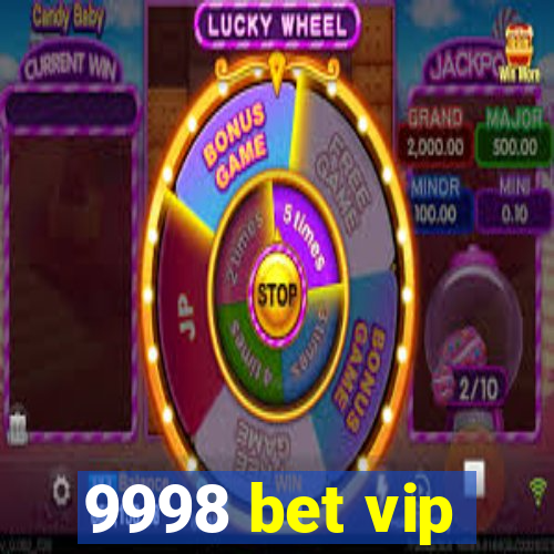 9998 bet vip