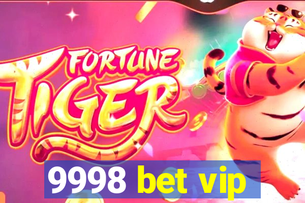 9998 bet vip