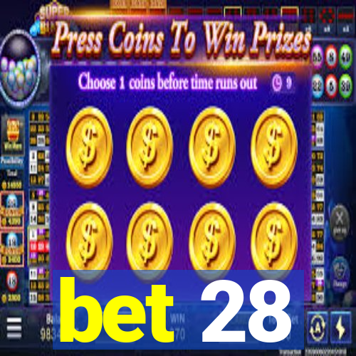 bet 28