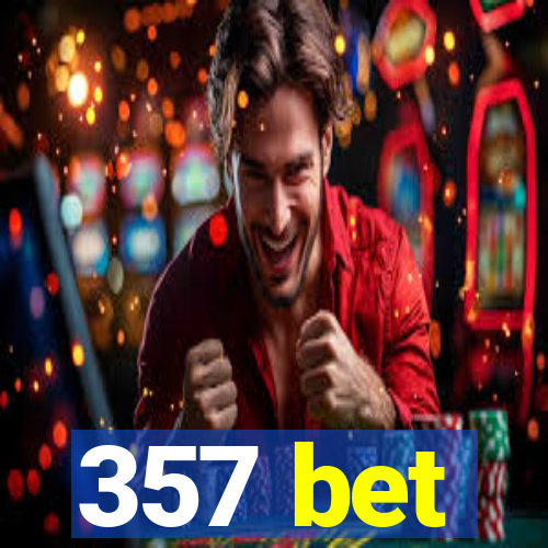 357 bet