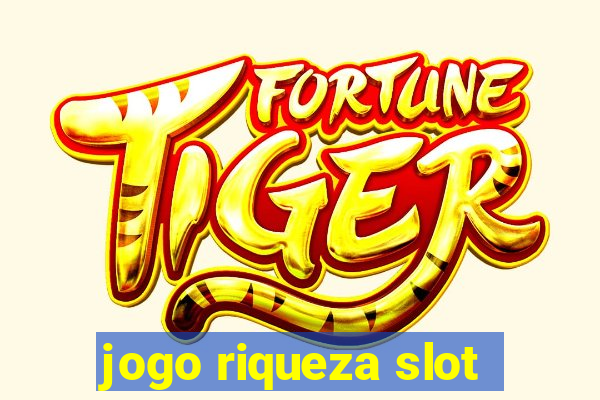 jogo riqueza slot