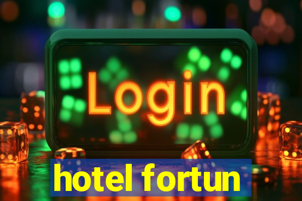 hotel fortun