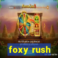 foxy rush