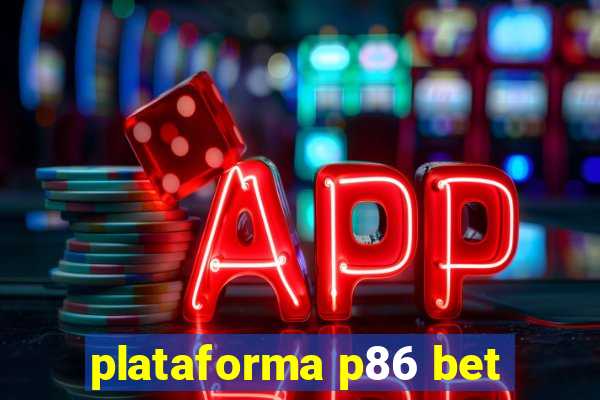 plataforma p86 bet