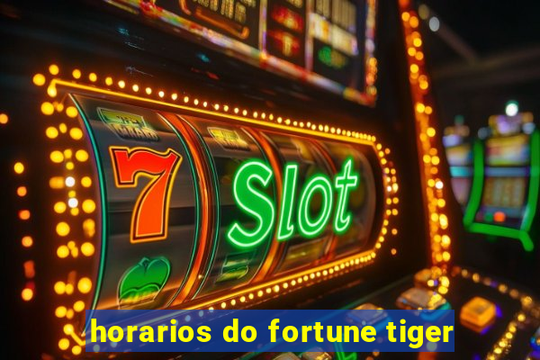 horarios do fortune tiger