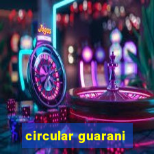 circular guarani