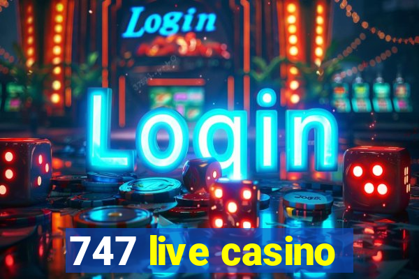 747 live casino