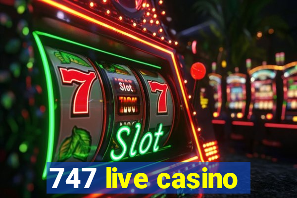 747 live casino