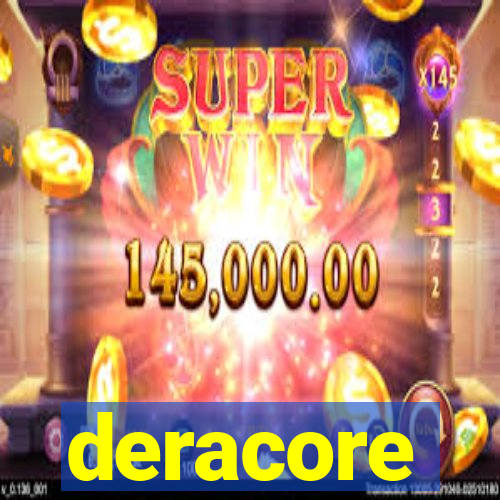 deracore