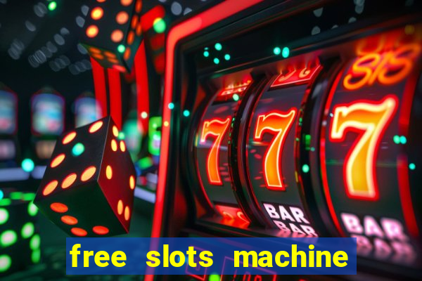 free slots machine to play