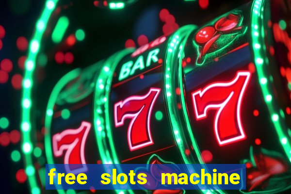 free slots machine to play