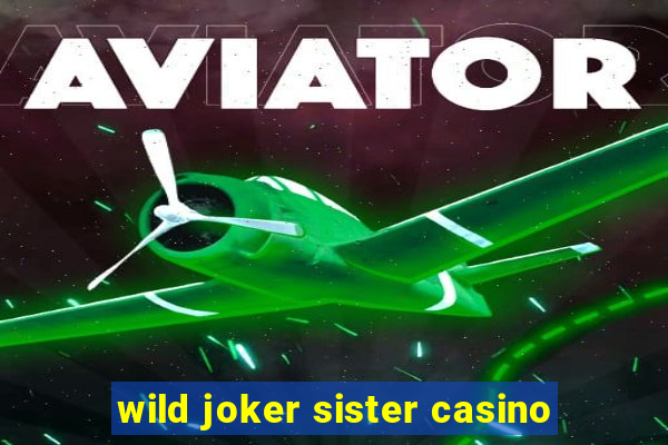 wild joker sister casino