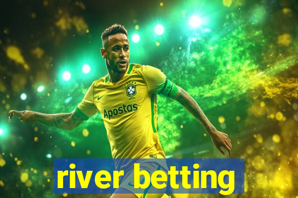 river betting