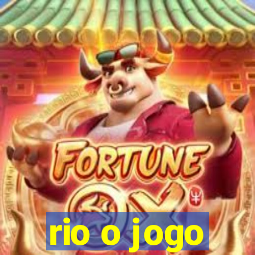 rio o jogo