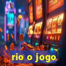 rio o jogo