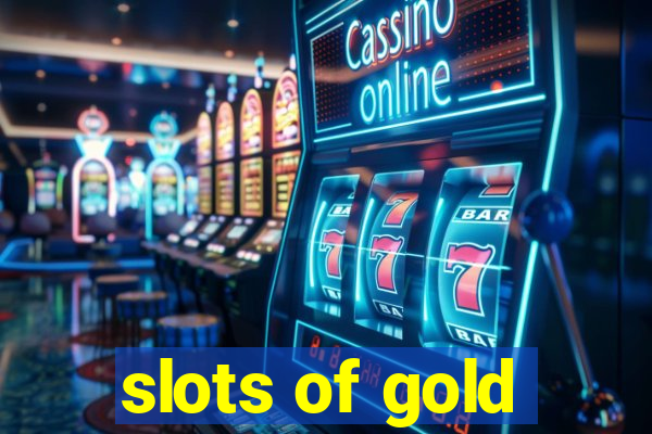 slots of gold