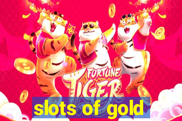 slots of gold