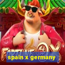 spain x germany