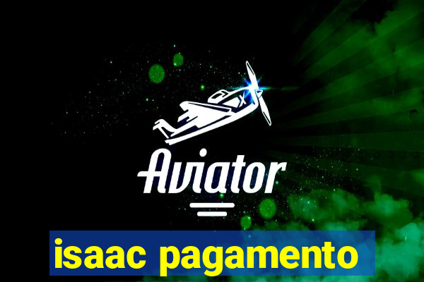 isaac pagamento