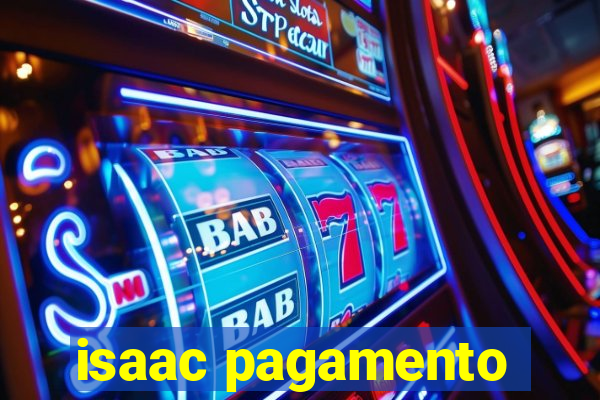 isaac pagamento