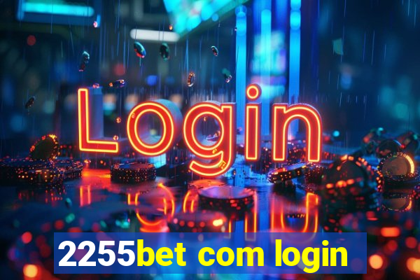 2255bet com login