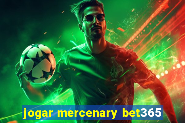 jogar mercenary bet365