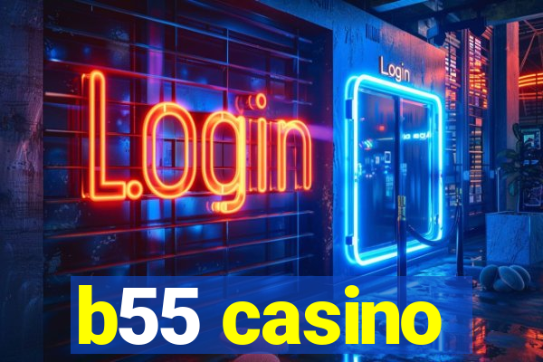 b55 casino