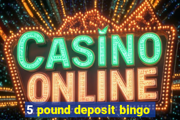 5 pound deposit bingo