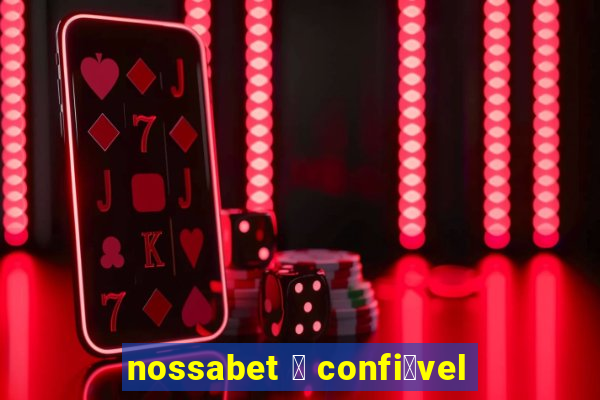 nossabet 茅 confi谩vel