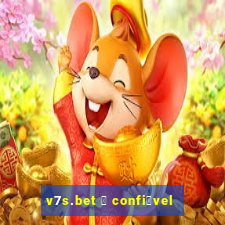 v7s.bet 茅 confi谩vel