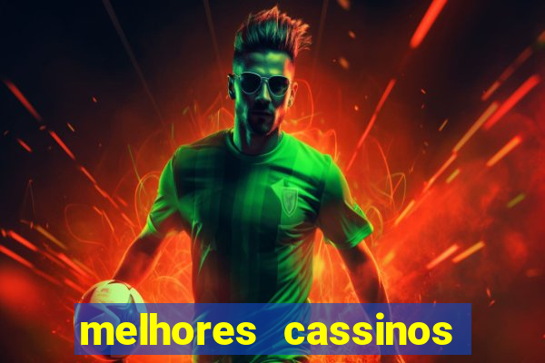 melhores cassinos para jogar