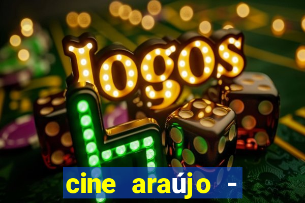 cine araújo - cine porto velho