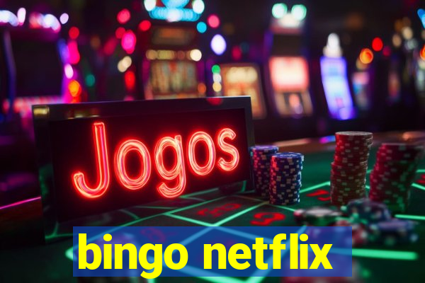 bingo netflix