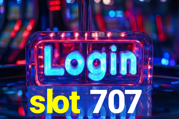 slot 707