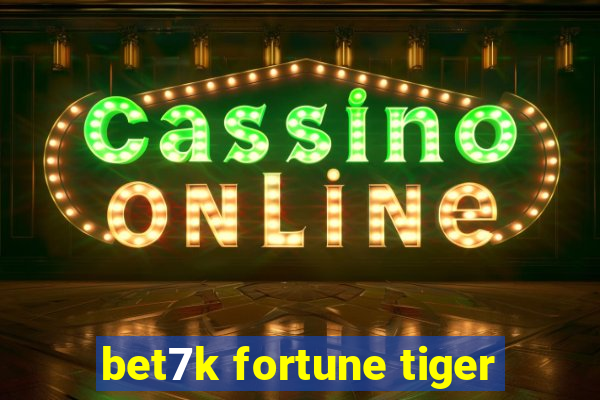 bet7k fortune tiger