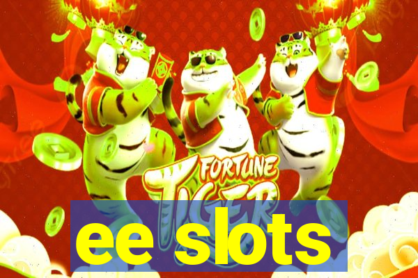 ee slots