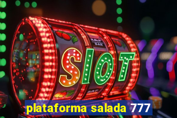 plataforma salada 777