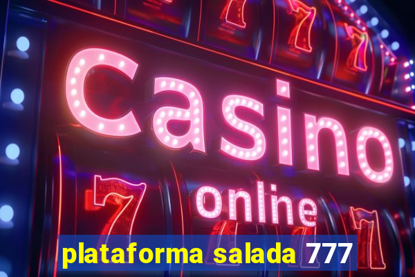 plataforma salada 777