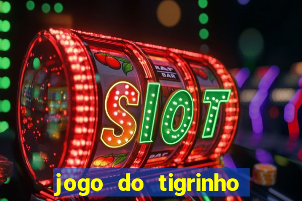 jogo do tigrinho da bete