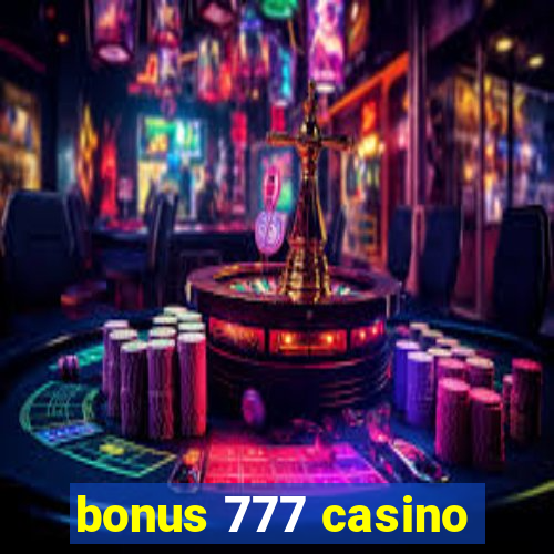 bonus 777 casino